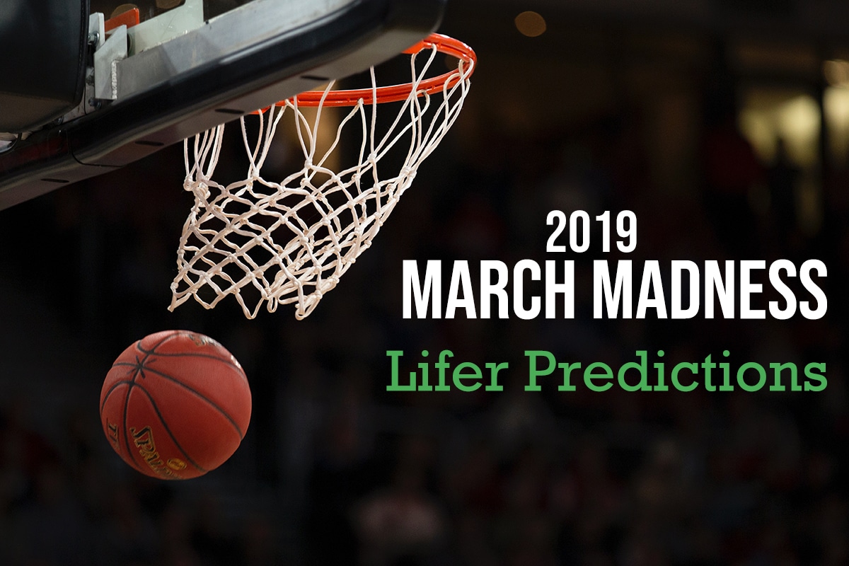 2019 March Madness Lifer Predictions
